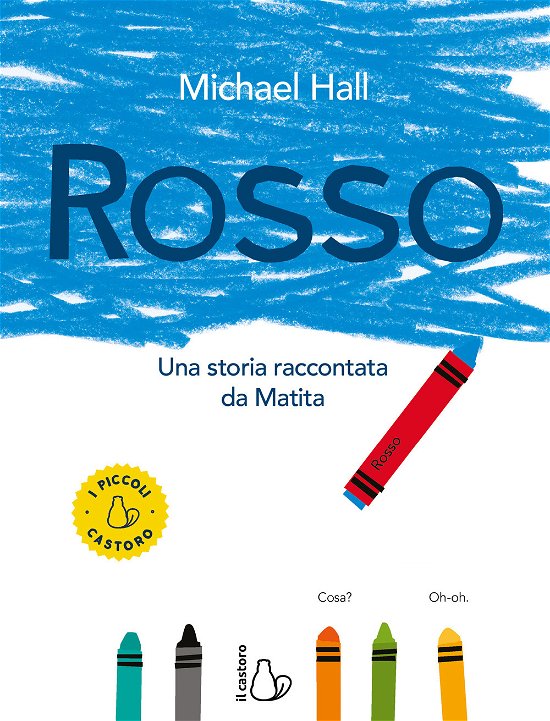 Cover for Michael Hall · Rosso. Una Storia Raccontata Da Matita. Ediz. A Colori (Book)