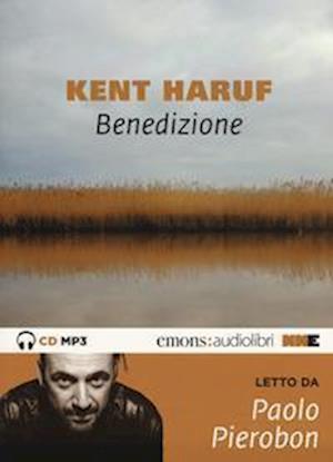 Cover for Kent Haruf · Benedizione. Trilogia Della Pianura Letto Da Paolo Pierobon. Audiolibro. CD Audio Formato MP3. Con Mappa. Audiolibro. CD Audio Formato MP (Book)