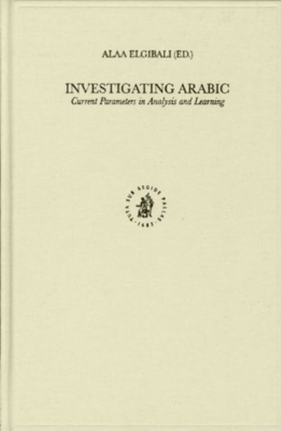 Investigating Arabic - Alaa Elgibali - Books - Brill Academic Publishers - 9789004137929 - October 28, 2004