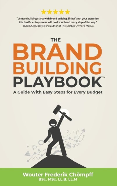 Cover for Wouter Chompff · The Brand Building Playbook: A Guide With Easy Steps for Every Budget - Business Playbooks (Hardcover Book) (2019)