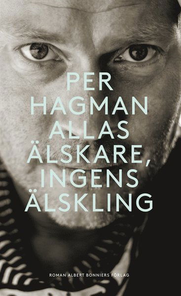 Cover for Per Hagman · Allas älskare, ingens älskling (ePUB) (2017)