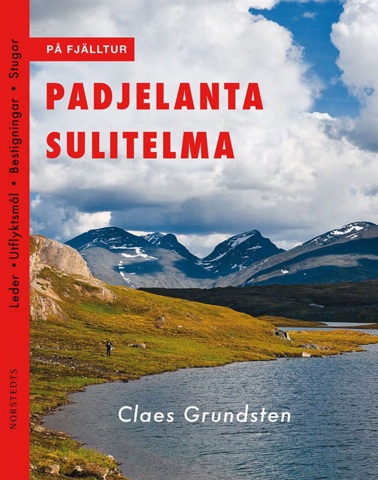 På fjälltur: Padjelanta Sulitelma - Claes Grundsten - Libros - Norstedts - 9789113024929 - 30 de junio de 2010