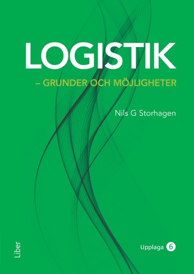 Cover for Nils G. Storhagen · Logistik - grunder och möjligheter (Bound Book) (2024)