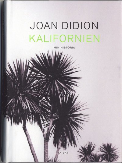 Cover for Joan Didion · Kalifornien : min historia (Inbunden Bok) (2006)