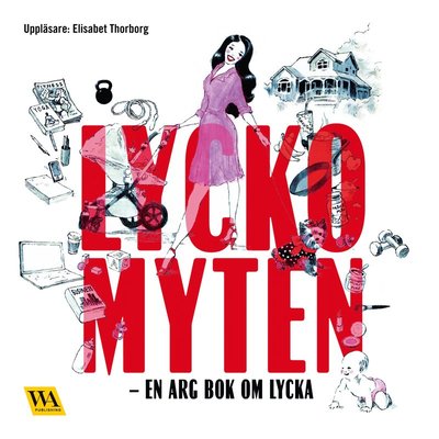 Cover for Leone Milton · Lyckomyten : en arg bok om lycka (MP3-CD) (2016)