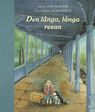 Den långa, långa resan - Ilon Wikland Rose Lagercrantz - Books - Lilla Piratförlaget - 9789178135929 - January 10, 2025