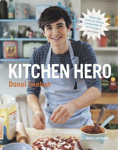 Cover for Donal Skehan · Kitchen hero : bringing cooking back home (Bound Book) (2012)