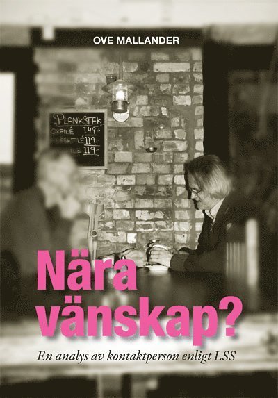 Cover for Ove Mallander · Nära vänskap? : en analys av kontaktperson enligt LSS (Gebundesens Buch) (2011)