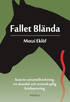 Cover for Motzi Eklöf · Fallet Blända : statens serumtillverkning, en skandal och vetenskaplig krishantering (Book) (2018)