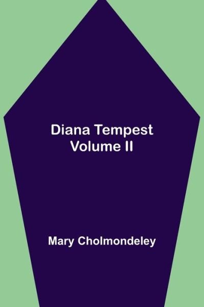 Cover for Mary Cholmondeley · Diana Tempest, Volume II (Paperback Bog) (2021)