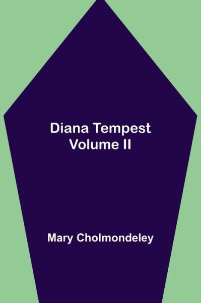 Cover for Mary Cholmondeley · Diana Tempest, Volume II (Taschenbuch) (2021)