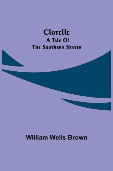 Cover for William Wells Brown · Clotelle (Pocketbok) (2021)