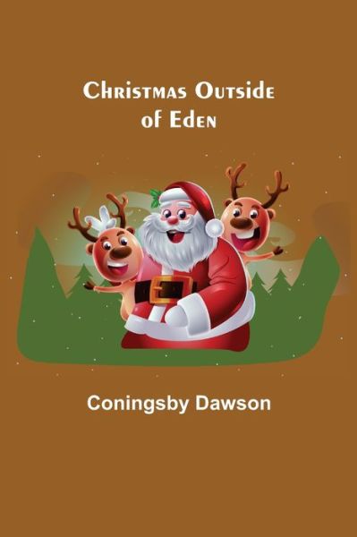 Cover for Coningsby Dawson · Christmas Outside of Eden (Pocketbok) (2021)