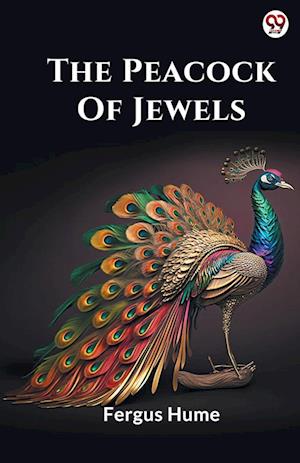 Cover for Fergus Hume · The Peacock Of Jewels (Edition1) (Paperback Book) (2025)