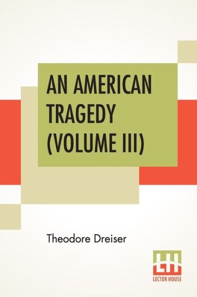 Cover for Theodore Dreiser · An American Tragedy (Volume III) (Taschenbuch) (2019)