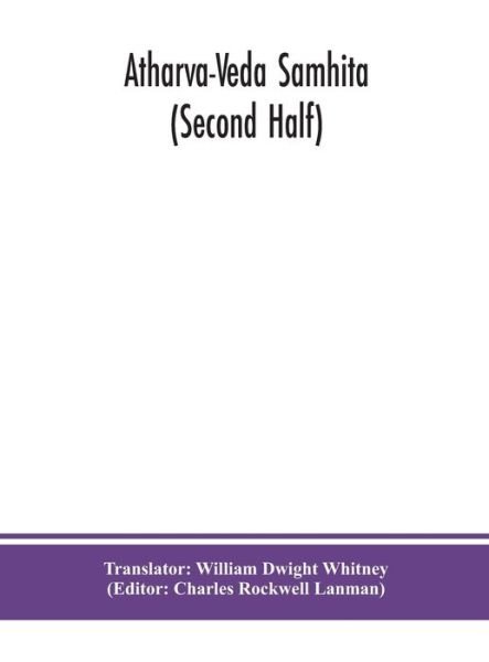 Cover for William Dwight Whitney · Atharva-Veda samhita (Second Half) (Hardcover Book) (2020)
