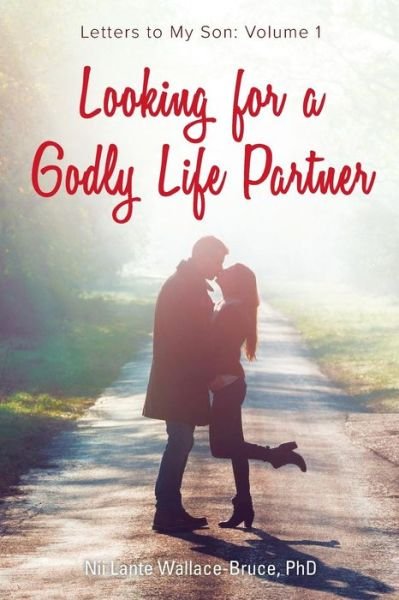 Cover for Nii Lante Wallace-Bruce Phd · Looking for a Godly Life Partner (Taschenbuch) (2017)