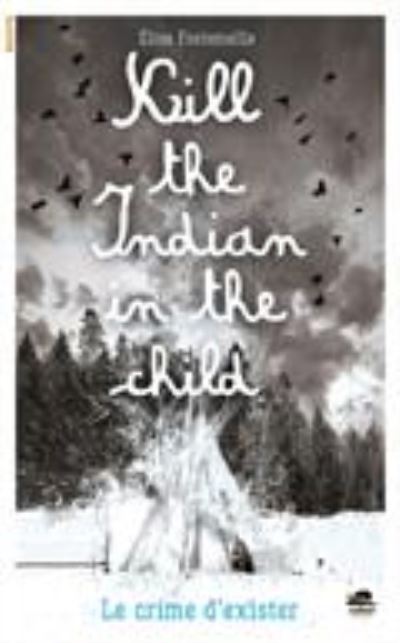 Cover for Elise Fontenaille · Kill the Indian in the child (MERCH) (2017)