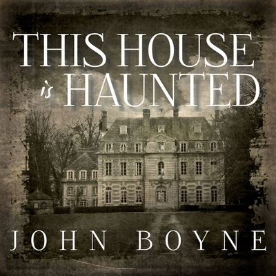 This House Is Haunted - John Boyne - Muziek - TANTOR AUDIO - 9798200052929 - 21 oktober 2013