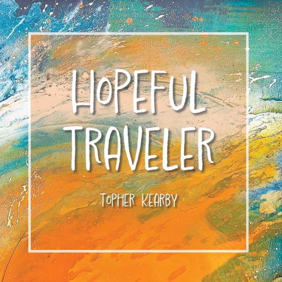 Cover for Topher Kearby · Hopeful Traveler (Paperback Book) (2024)