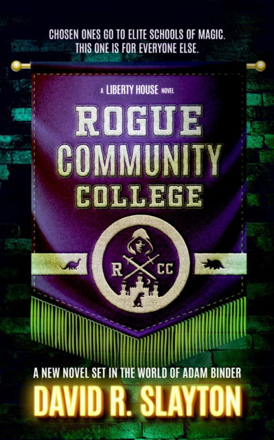Cover for David R. Slayton · Rogue Community College: A Liberty House Novel (Paperback Book) [Unabridged edition] (2025)