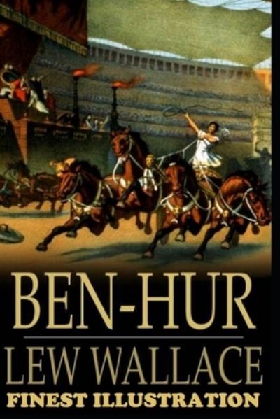 Cover for Lewis Wallace · Ben-Hur -A Tale of the Christ: (Finest Illustration) (Paperback Book) (2022)