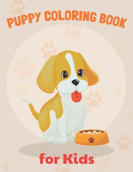Puppy Coloring Book for Kids: Cutest Puppies Coloring Book for Kids and Toddlers - Zfr Publishing - Libros - Independently Published - 9798462269929 - 22 de agosto de 2021