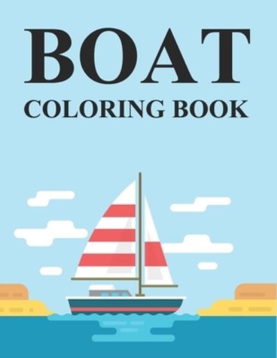 Cover for Motaleb Press · Boat Coloring Book: Boat Coloring Book For Girls (Paperback Book) (2021)