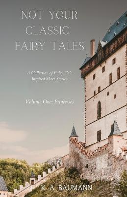 Cover for Amazon Digital Services LLC - Kdp · Not Your Classic Fairy Tales (Taschenbuch) (2023)