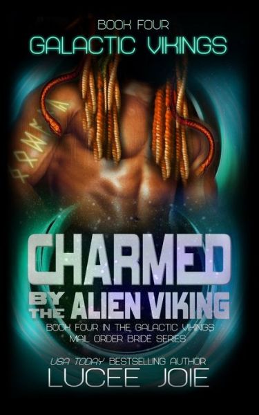 Cover for Lucee Joie · Charmed by the Alien Viking: Book Four in the Galactic Vikings Mail Order Bride Series - Galactic Vikings (Paperback Book) (2021)