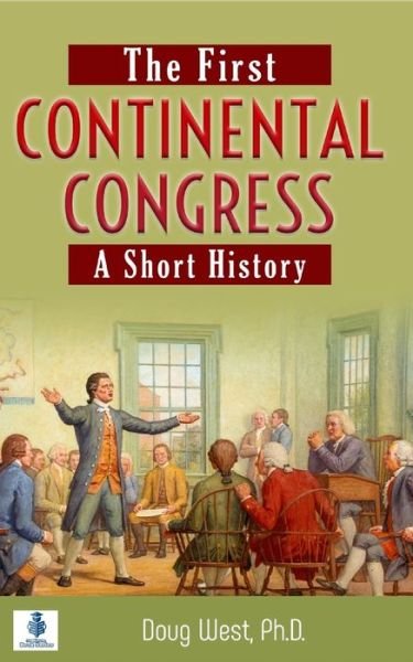 Cover for Doug West · The First Continental Congress: A Short History - 30 Minute Book (Paperback Book) (2021)