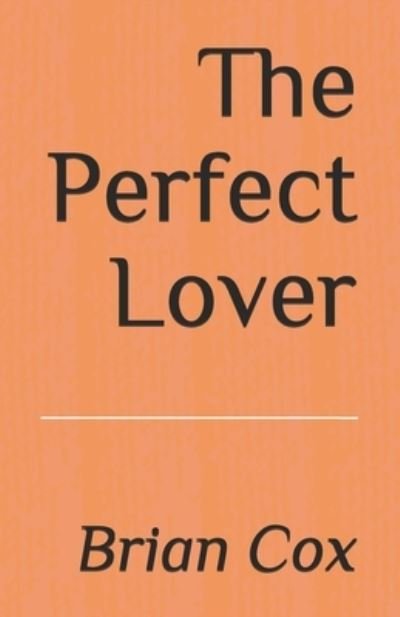 Cover for Brian Cox · The Perfect Lover: Second Edition (Paperback Bog) (2021)