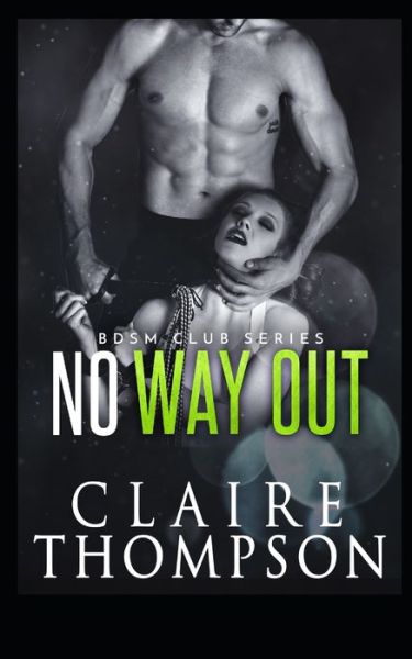 Cover for Claire Thompson · No Way Out - Bdsm Club (Paperback Book) (2021)