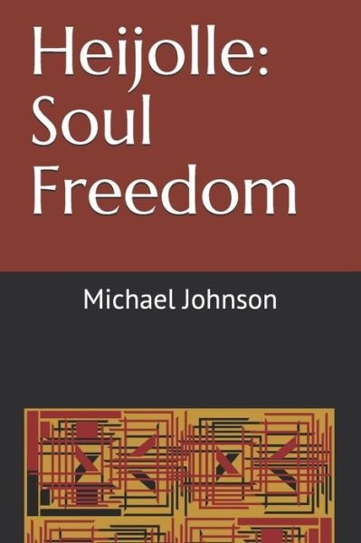 Cover for Michael Johnson · Heijolle: Soul Freedom (Taschenbuch) (2021)