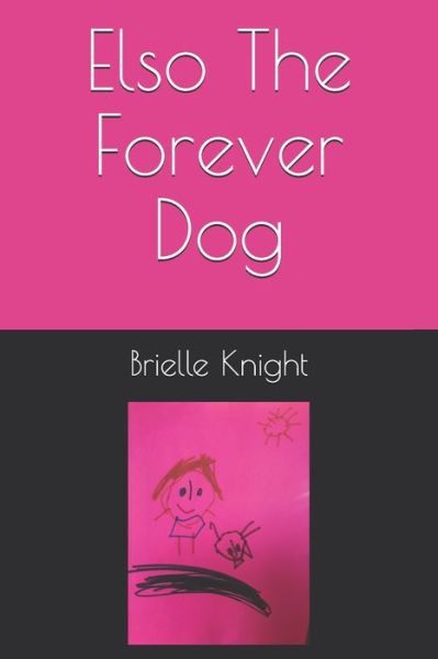 Cover for Brielle Knight · Elso The Forever Dog (Paperback Book) (2020)