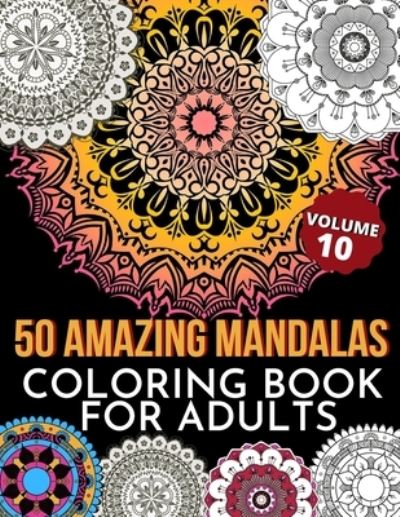 Cover for M Arora · 50 Amazing Mandalas Coloring Book For Adults (Taschenbuch) (2020)