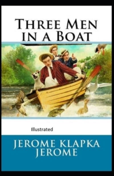 Cover for Jerome K Jerome · Three Men in a Boat Illustrated (Paperback Book) (2020)