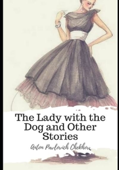 Cover for Anton Chekhov · The Lady with the Dog and Other Stories (Paperback Book) (2021)