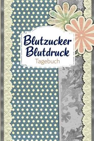 Cover for Annette Foehrenbach · Blutzucker Blutdruck Tagebuch (Paperback Book) (2020)