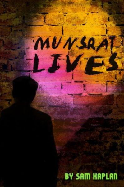 Munsrat Lives - Sam Kaplan - Książki - Independently Published - 9798642762929 - 22 maja 2020