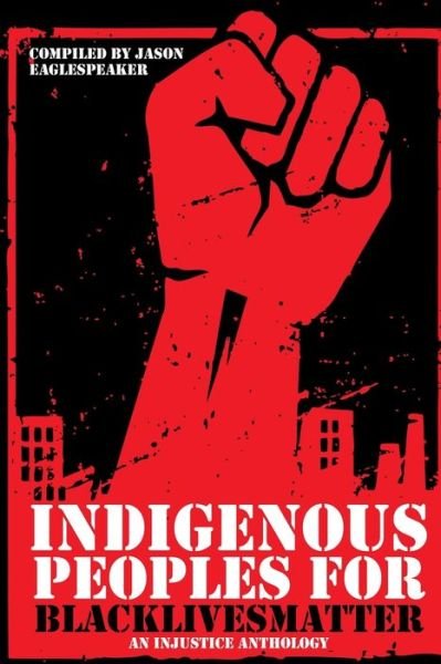 Cover for Jason Eaglespeaker · Indigenous Peoples for BlackLivesMatter (Paperback Book) (2020)