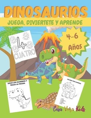 Cover for Casa Vera Kids · Dinosaurios Juega Diviertete y Aprende (Paperback Book) (2020)