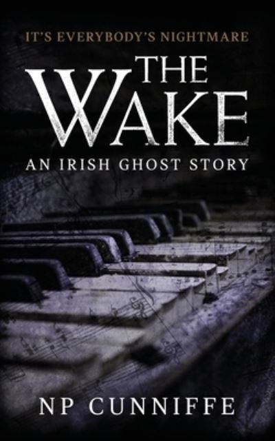 Cover for Np Cunniffe · The Wake: an Irish ghost story for the long dark nights (Paperback Bog) (2020)