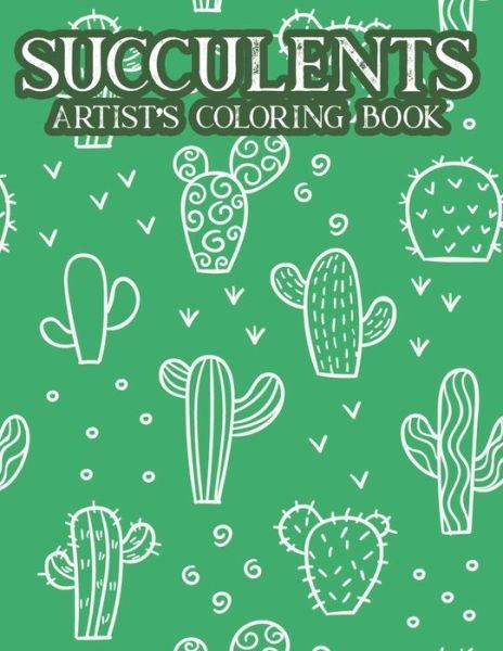 Cover for Positive Gen Press · Succulents Artist's Coloring Book (Taschenbuch) (2020)