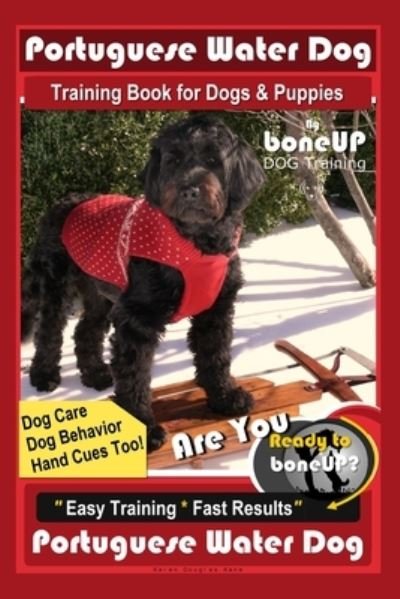 Cover for Karen Douglas Kane · Portuguese Water Dog Training Book for Dog &amp; Puppies By BoneUP DOG Training, Dog Care, Dog Behavior, Hand Cues Too! Are You Ready to Bone Up? Easy Training * Fast Results, Portuguese Water Dog (Paperback Bog) (2020)