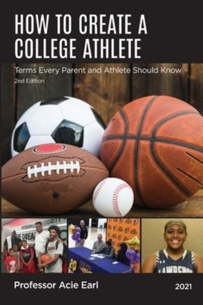 Cover for II Acie Earl · How to create a college athlete, 2nd edition (Paperback Book) (2021)