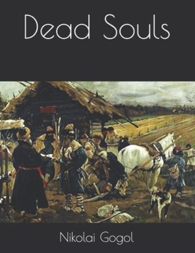 Dead Souls - Nikolai Gogol - Bøker - Independently Published - 9798717338929 - 31. mars 2021