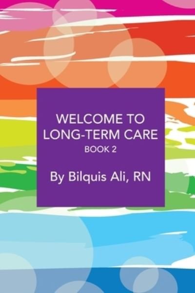 Cover for Bilquis Ali · Welcome to Long-Term Care Book 2 (Paperback Book) (2021)