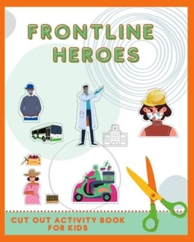 Cover for Yara Montenegro · Frontline Heroes - Cut out Activity Book for kids (Paperback Bog) (2021)
