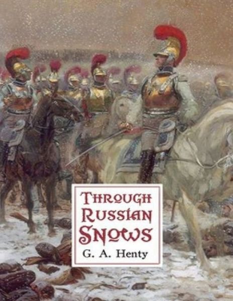 Cover for G a Henty · Through Russian Snows (Annotated) (Paperback Bog) (2021)